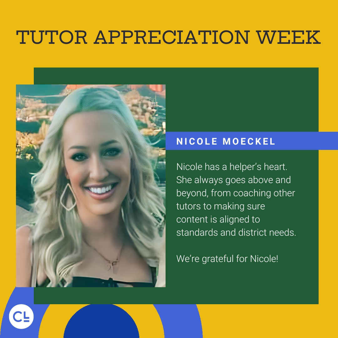 Yellow and Green image that reads on the top Tutor Appreciation Week. In a blue rectangle, reads Nicole Moeckel. On the left side, there is a photo of a blonde woman smiling.